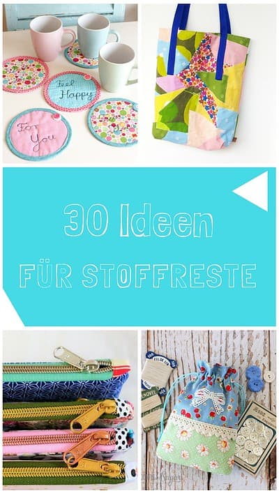 30 Näh-Ideen für Stoffreste