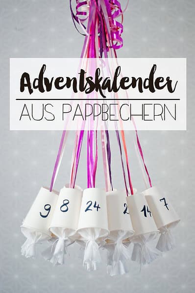 DIY Adventskalender aus Pappbechern