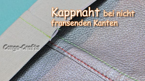 Kappnaht bei nicht fransenden Stoffen wie Kunstleder