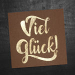 Glückwunschkarte veredelt mit Blattgold (Anleitung & Plotterfreebie „Viel Glück!“)