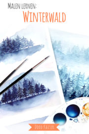 Malen lernen mit Aquarell: Winterwald