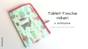 Anleitung: Tablet Tasche nähen | mit Schnittmuster