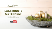 Lastminute Osternest - Video Tutorial