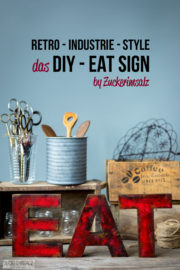 das 30 Minuten DIY ... EAT Sign im Retro Industrie Style
