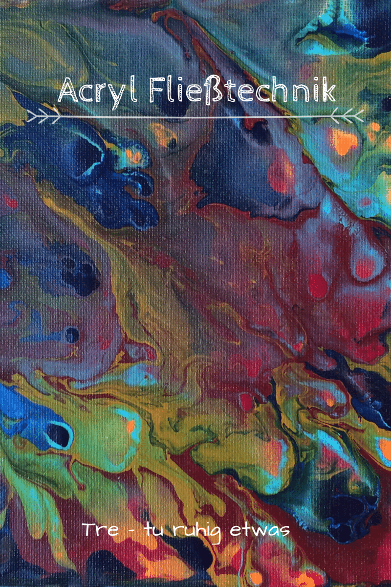 Acryl Fließtechnik (Acrylic Pouring) ohne Schnickschnack