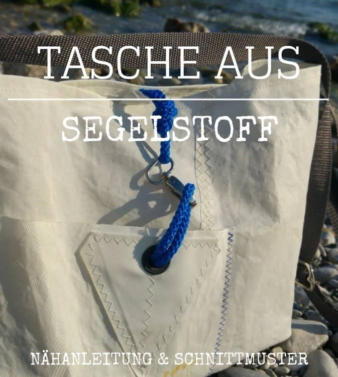 Tasche nähen aus altem Segel, kostenlose Anleitung