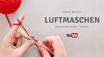 Luftmaschen häkeln – Video Tutorial