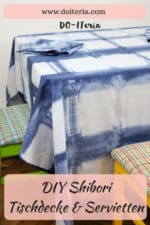 DIY Shibori Tischdecke & Servietten