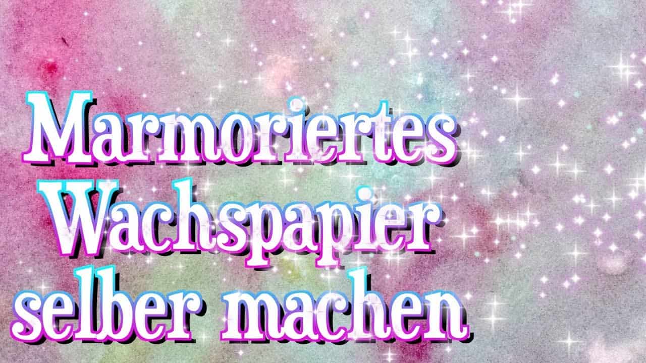 Marmoriertes Wachspapier DIY
