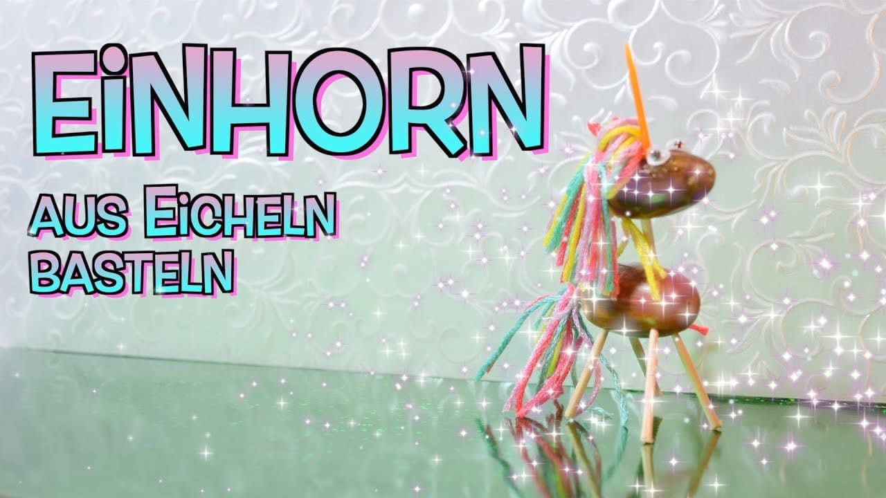 Einhorn aus Eicheln basteln