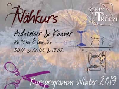 Nähkurs Aufsteiger & Könner 3x Mi 19 - 21.00 Uhr Jan./ Feb. 2019