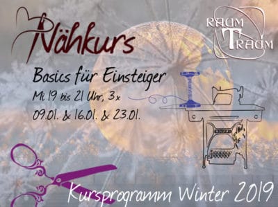 Nähkurs Basics für Einsteiger 3x Mi 19 - 21.00 Uhr Jan. 2019