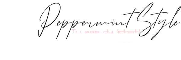 Peppermintstyle - Tu was du liebst! Peppermintstyle - Tu was du liebst!