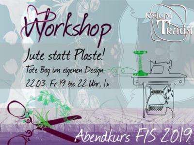 Nähkurs Workshop Jute statt Plaste! 1x Fr 22.03. 19 - 22.00 Uhr