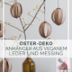 DIY-Deko zu Ostern: Anhänger aus Kunstleder-Papier und Messing