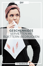DIY-Geschenkidee: Servietten mit Blättern bedrucken