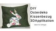 DIY Osterdekoration Kissenbezug mit Osterhasen Applikation in 3 D Optik