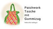 Patchworktasche / Einkaufstasche / Wendetasche mit Gummizug nähen