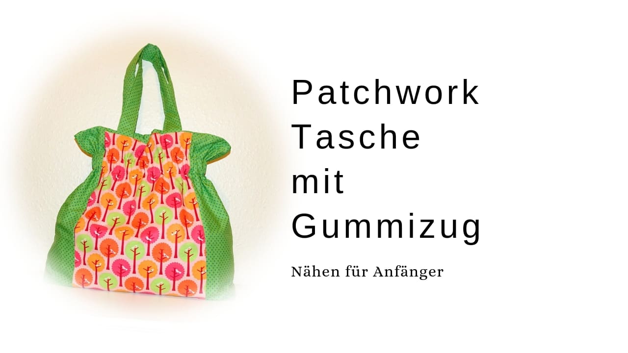 Patchworktasche / Einkaufstasche / Wendetasche mit Gummizug nähen