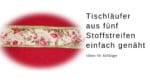 Tischläufer aus 5 Stoffstreifen, Stoffresten, nähen, ganz einfach
