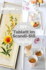 DIY / Upcycling: Altes Bild vom Flohmarkt wird Tablett im Scandi Style