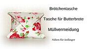 Müllvermeidung Brötchentasche / Butterbrottasche für unterwegs selber nähen