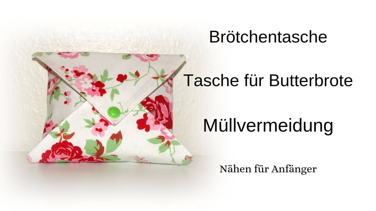 Müllvermeidung Brötchentasche / Butterbrottasche für unterwegs selber nähen