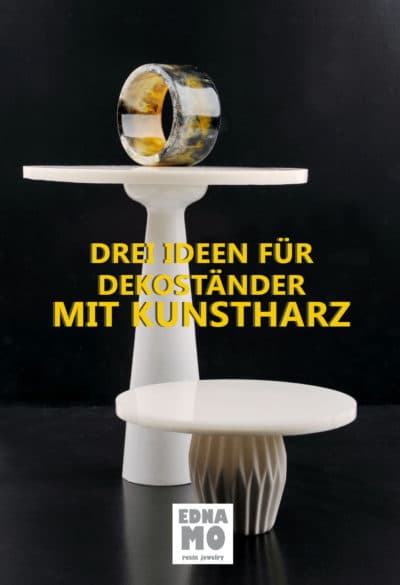 Drei Ideen für Dekoständer mit Kunstharz