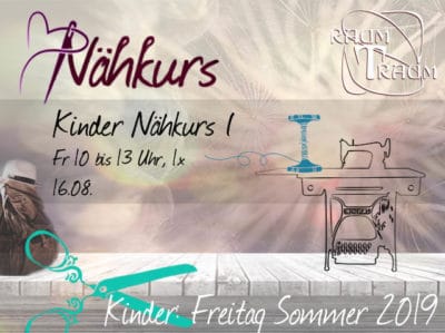 Kinder Nähkurs I August  1x Fr 16.08. 10 - 13.00 Uhr