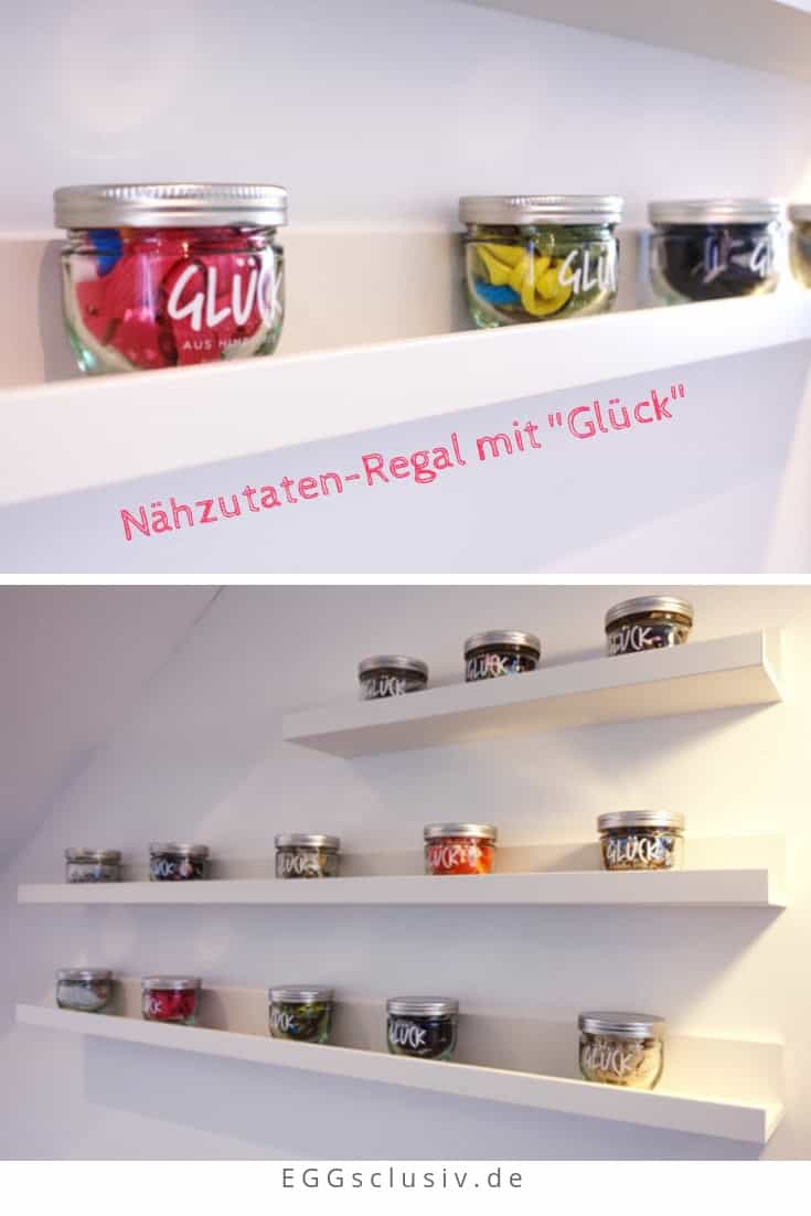 Nähzutaten-Regal mit „Glück“ Marmeladengläsern