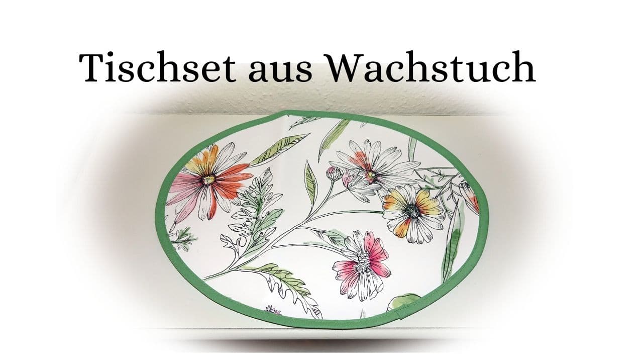 5 Minuten Tischset aus Wachtuch genäht