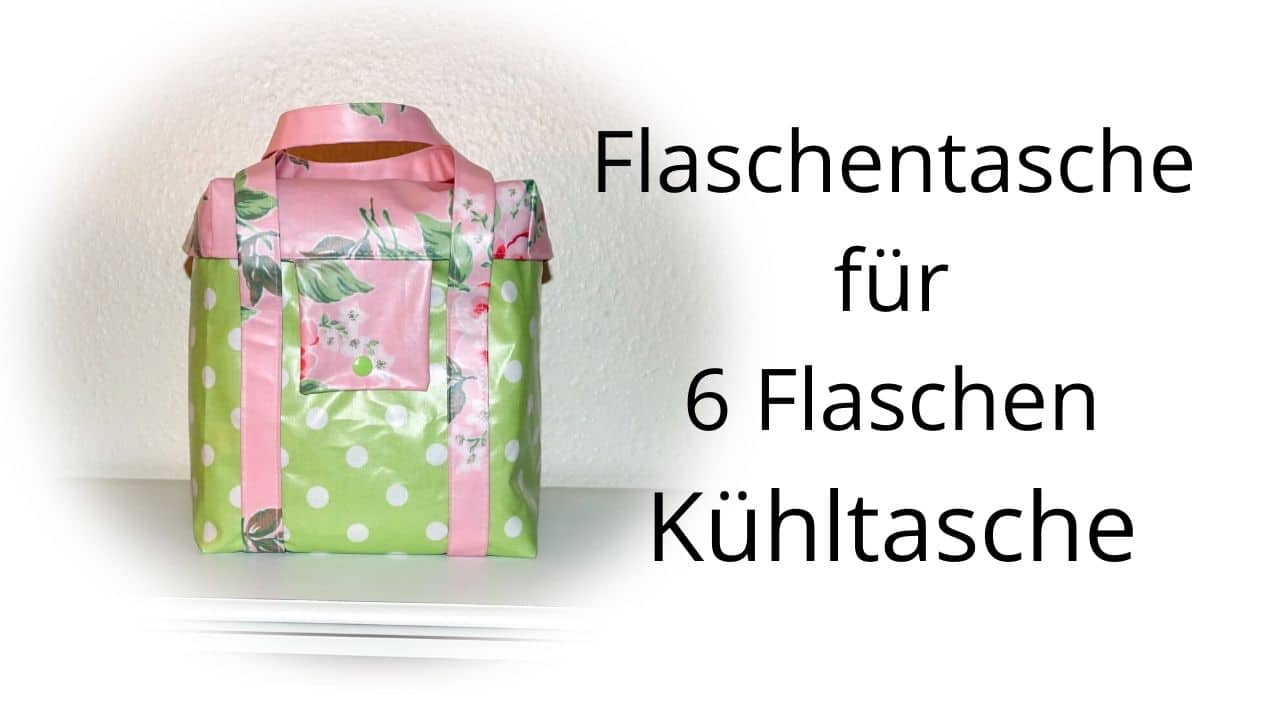 Flaschentasche für 6 Flaschen / Kühltasche aus Wachstuch nähen