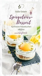 Süßes Spiegeleier-Dessert: Aprikosen-Käsekuchen im Glas zum Osterbrunch