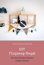 DIY Flugzeug-Regal für das Kinderzimmer selber bauen