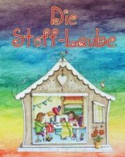 Illustration einer Stoff-Laube mit vier Kindern, die an Näharbeiten und Basteln beteiligt sind, umgeben von bunten Farben und kreativen Details, symbolisiert Handarbeit und Kreativität.