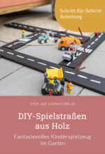 Fantasievolles Spielen im Garten – DIY-Spielstraßen aus Holz für kleine Abenteurer