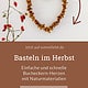 Basteln im Herbst mit Naturmaterialien: einfache und schnelle Bucheckern-Herzen