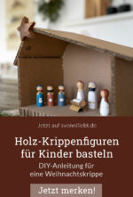 DIY-Anleitung für eine Weihnachtskrippe – Holz-Krippenfiguren für Kinder basteln