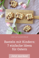 7 einfache Bastelideen für Ostern