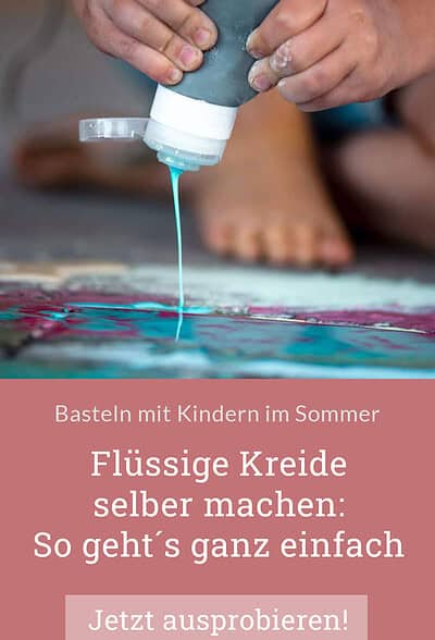 Flüssige Kreide selber machen: Ein Sommer-DIY zum Basteln mit Kindern