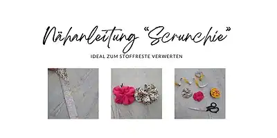 Nähanleitung „Scrunchie“ - ideal zum Stoffreste verwerten -