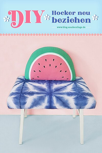 Hocker neu beziehen mit Shibori-Batikstoff