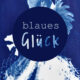 Farbenfrohes Buchcover mit blauen Farbtönen, künstlerischer Schriftzug "blaues Glück" im Mittelpunkt, ideal für kreative und handgemachte Themen.
