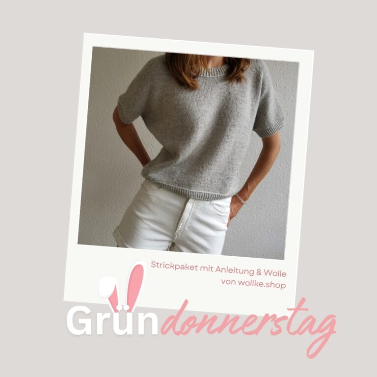 GRÜNDONNERSTAG // Strickset für Shirt „Sonya“ mit Garn & Anleitung von wollke.shop