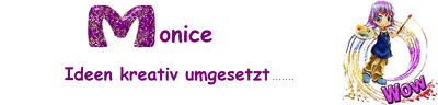 Monice  - Ideen kreativ umgesetzt